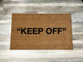 "KEEP OFF"
