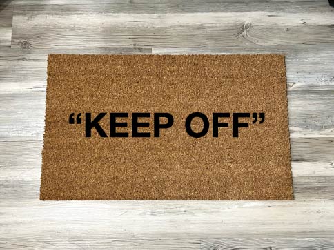 "KEEP OFF"